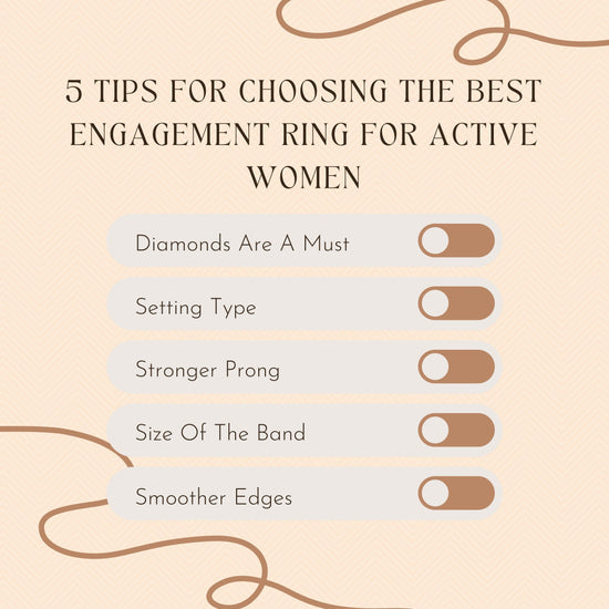 5 Tips for Choosing the Best Engagement Ring for Active Women