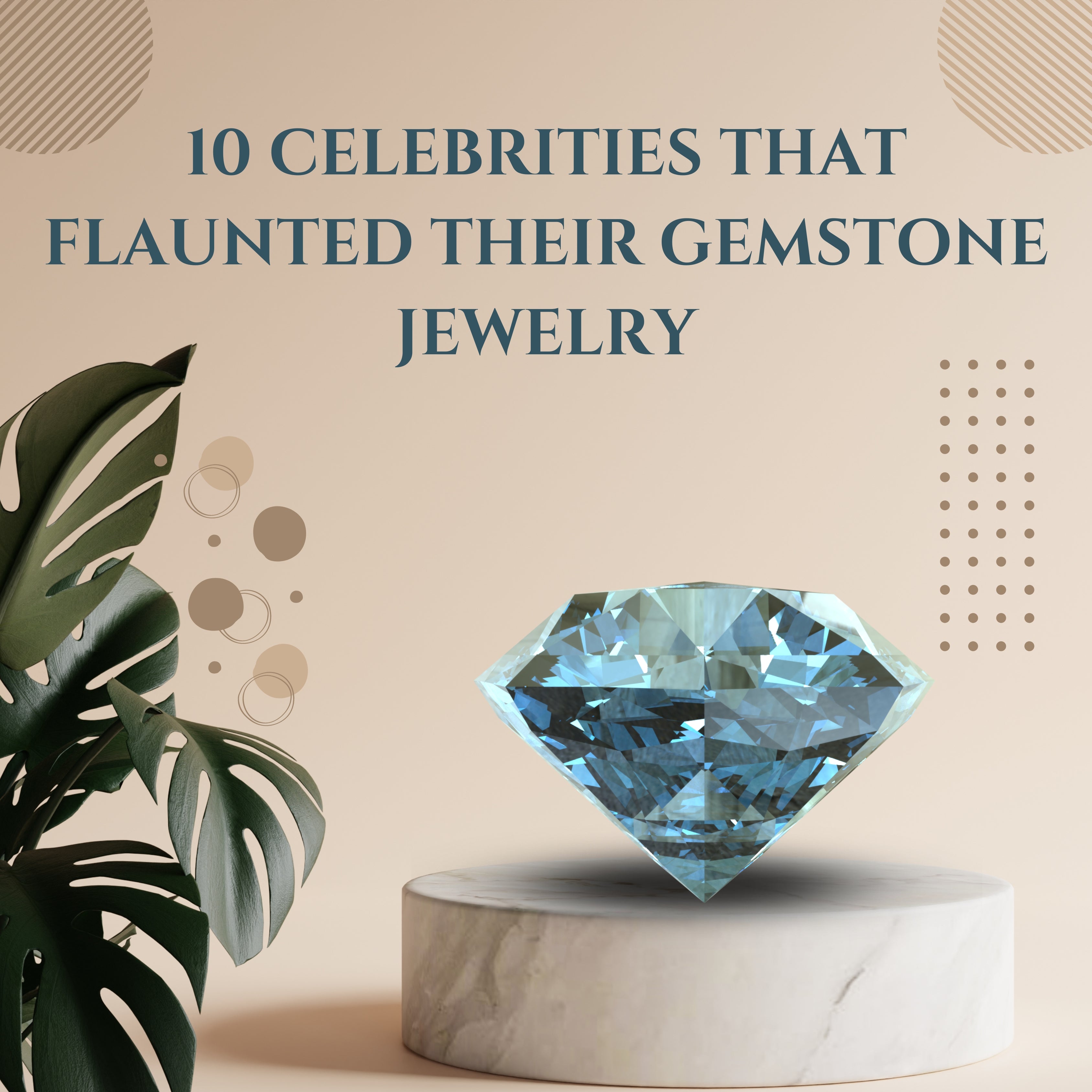 Flaunted 10 Celebrities that Flaunted their Gemstone Jewelry – Fiona Diamonds